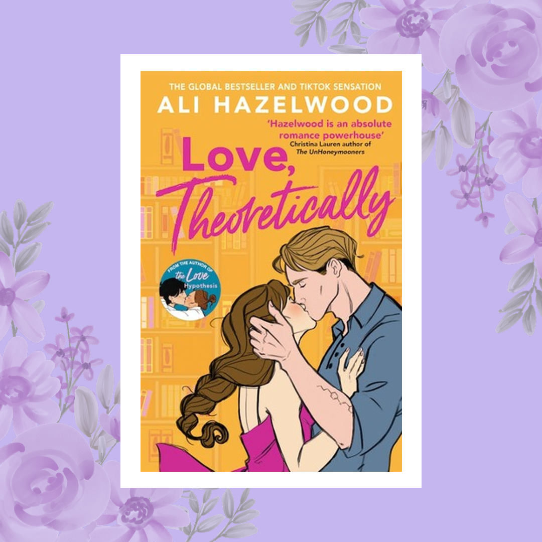 Love, Theoretically by Ali Hazelwood | Book Review