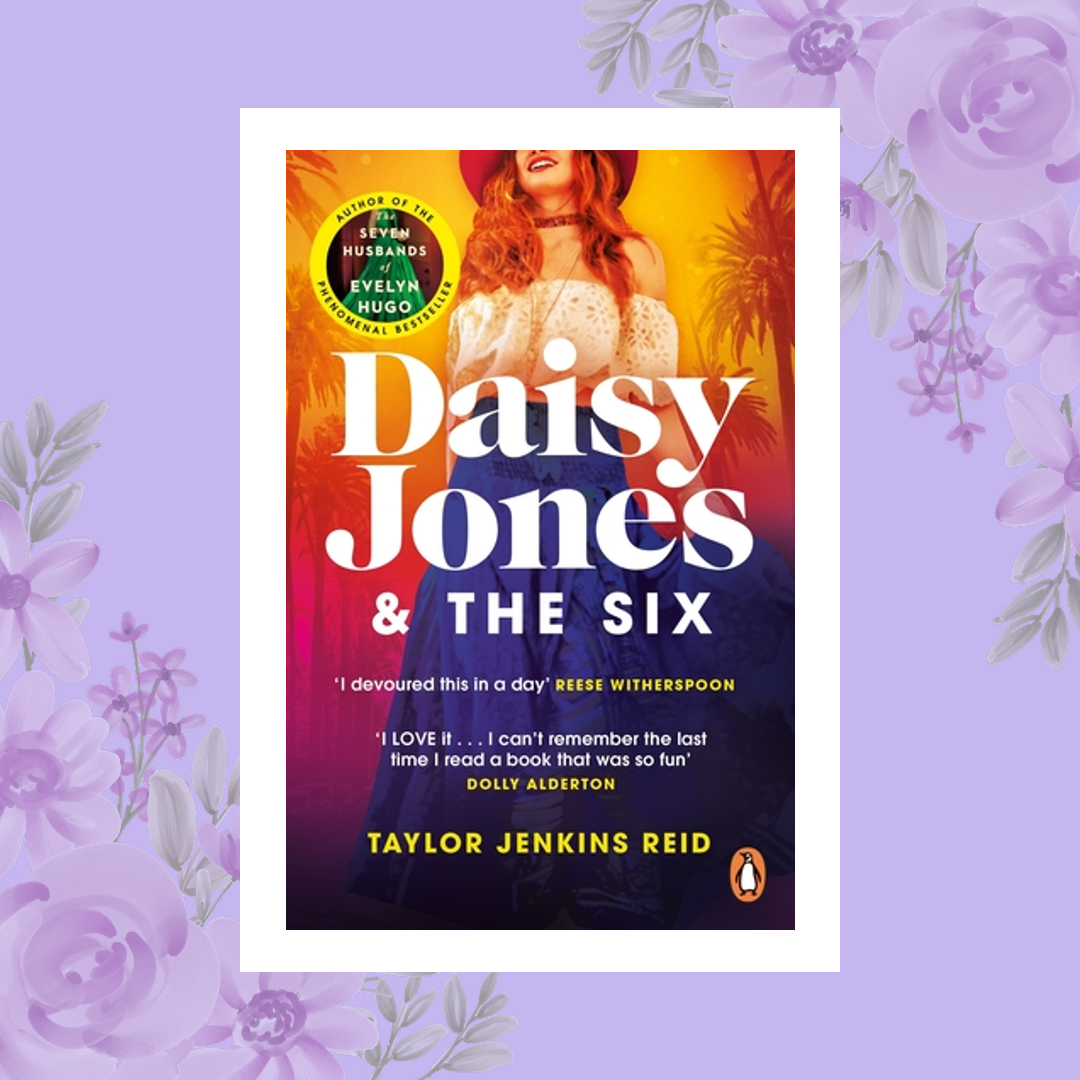 Daisy Jones & The Six by Taylor Jenkins Reid | Book Review